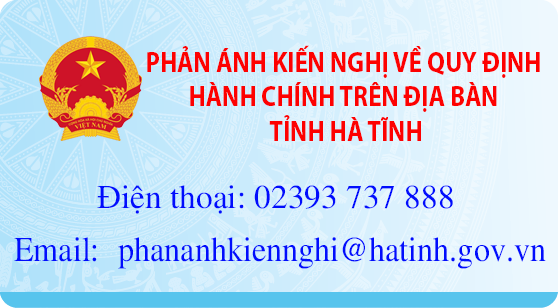 PHẢN ÁNH KIẾN NGHỊ VỀ QUY ĐỊNH HÀNH CHÍNH TRÊN ĐỊA BÀN TỈNH HÀ TĨNH