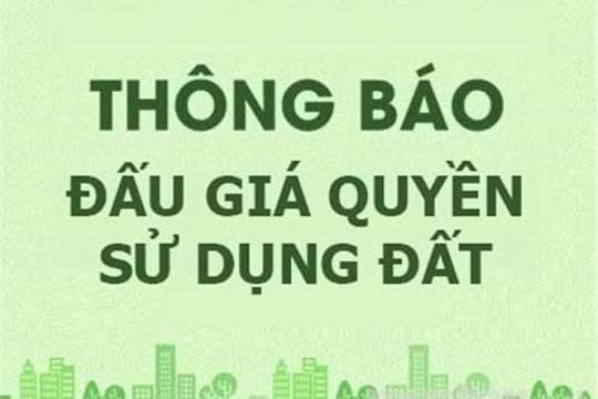 Thông báo về việc Đấu giá quyền sử dụng đất 