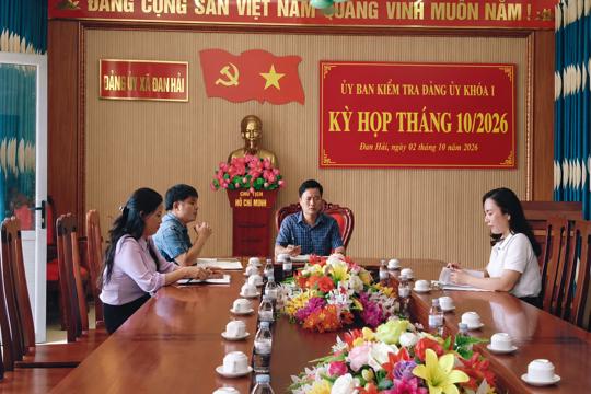 Ủy ban kiểm tra Đảng ủy xã Đan Hải tổ chức kỳ họp tháng 10 năm 2026 